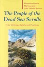 The People of the Dead Sea Scrolls Their Writings Beliefs and Practices