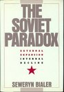 The Soviet Paradox External Expansion Internal Decline
