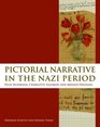 Pictorial Narrative in the Nazi Period Felix Nussbaum Charlotte Salomon and Arnold Daghani