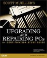 Upgrading and Repairing PCs A Certification Study Guide