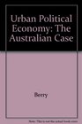 Urban Political Economy The Australian Case