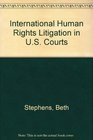 International Human Rights Litigation in U S Courts