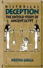 Historical Deception The Untold Story of Ancient Egypt