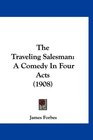 The Traveling Salesman A Comedy In Four Acts