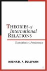 Theories of International Relations Transition vs Persistence