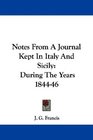 Notes From A Journal Kept In Italy And Sicily During The Years 184446