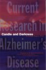 Candle and Darkness Current Research in Alzheimer's Disease