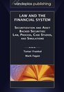 Law and the Financial System  Securitization and Asset Backed Securities Law Process Case Studies and Simulations