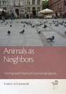 Animals as Neighbors The Past and Present of Commensal Animals