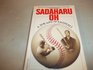 Sadaharu Oh A Zen Way of Baseball