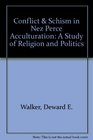 Conflict  Schism in Nez Perce Acculturation: A Study of Religion and Politics