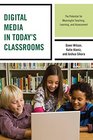 Digital Media in Today's Classrooms The Potential for Meaningful Teaching Learning and Assessment