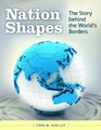 Nation Shapes The Story behind the World's Borders