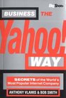 Business the Yahoo Way Secrets of the Worlds Most Popular Internet Company