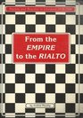 From the Empire to the Rialto