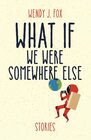 What If We Were Somewhere Else