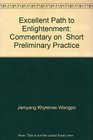 Excellent Path to Enlightenment Commentary on  Short Preliminary Practice