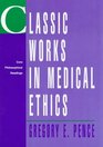 Classic Works in Medical Ethics Core Philosophical Readings