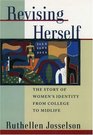 Revising Herself: The Story of Women's Identity from College to Midlife