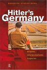 Hitler's Germany Origins Interpretations Legacies