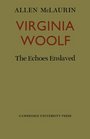 Virginia Woolf The Echoes Enslaved