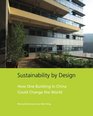 Sustainability by Design How One Building in China Could Change the World