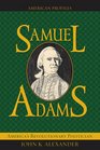 Samuel Adams America's Revolutionary Politician