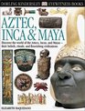 Aztec Inca  Maya