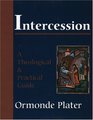 Intercession A Theological and Practical Guide