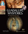 Guadalupe Mysteries Deciphering the Code