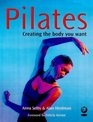 Pilates Creating the Body You Want
