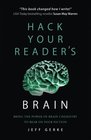 Hack Your Reader's Brain: Bring the Power of Brain Chemistry to Bear on Your Fiction
