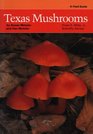 Texas Mushrooms A Field Guide