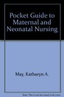 Pocket Guide to Maternal and Neonatal Nursing