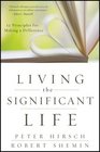 Living the Significant Life 12 Principles for Making a Difference