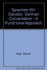 Sprechen Wir Darber German Conversation  A Functional Approach