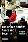 The United Nations Peace and Security From Collective Security to the Responsibility to Protect