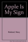 Apple is My Sign Paperback Book