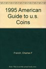 American Guide to U S Coins 1995
