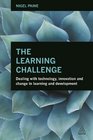 The Learning Challenge Dealing with Technology Innovation and Change in Learning and Development