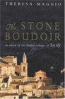 THE STONE BOUDOIR IN SEARCH OF THE HIDDEN VILLAGES OF SICILY