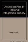 Obsolescence of Regional Integration Theory