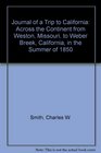 Journal of a Trip to California Across the Continent from Weston Missouri to Weber Breek California in the Summer of 1850