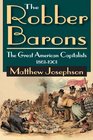 The Robber Barons The Great American Capitalists 18611901