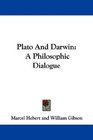 Plato And Darwin A Philosophic Dialogue