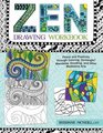 Zen Drawing Workbook Peace and Positivity through Zentangle  Mandalas Doodling and Other Meditative Arts
