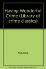 Having Wonderful Crime (Library of Crime Classics)