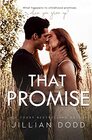 That Promise A Small Town FriendstoLovers Romance