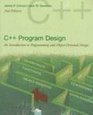 C++ Program Design: An Introduction to Programming and Object-Oriented Design