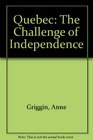 Quebec The Challenge of Independence